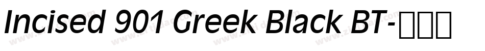 Incised 901 Greek Black BT字体转换